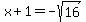 x%2B1+=+-sqrt%2816%29