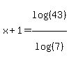 x%2B1+=+log%28%2843%29%29%2Flog%28%287%29%29