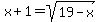 x%2B1+=+sqrt%2819-x%29