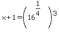 x%2B1+=+%2816%5E%281%2F4%29%29%5E3