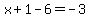 x%2B1-6=-3
