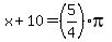 x%2B10=%285%2F4%29pi