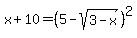 x%2B10=%285-sqrt%283-x%29%29%5E2