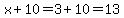 x%2B10=3%2B10=13