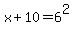 x%2B10=6%5E2