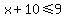 x%2B10+%3C=+9