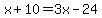 x%2B10+=+3x-24