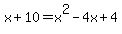 x%2B10+=+x%5E2+-4x+%2B+4
