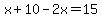 x%2B10-2x=15