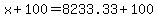 x%2B100=8233.33%2B100