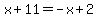 x%2B11=-x%2B2
