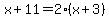 x%2B11=2%28x%2B3%29