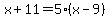 x%2B11=5%28x-9%29