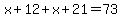 x%2B12%2Bx%2B21=73