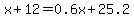 x%2B12=0.6x%2B25.2
