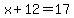 x%2B12=17