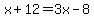 x%2B12=3x-8