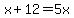 x%2B12=5x