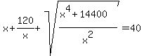 x%2B120%2Fx%2Bsqrt%28%28x%5E4%2B14400%29%2Fx%5E2%29=40