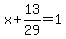 x%2B13%2F29=1