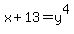 x%2B13=y%5E4