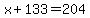 x%2B133=204