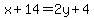 x%2B14=2y%2B4