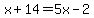x%2B14=5x-2
