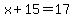 x%2B15=17