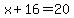 x%2B16=20