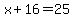 x%2B16=25