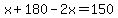 x%2B180-2x=150