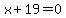 x%2B19=0