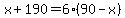 x%2B190=6%2890-x%29