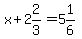 x%2B2%262%2F3=5%261%2F6