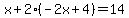 x%2B2%28-2x%2B4%29=14