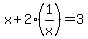 x%2B2%281%2Fx%29=3