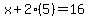 x%2B2%285%29=16