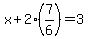 x%2B2%287%2F6%29=3
