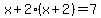x%2B2%28x%2B2%29=7