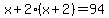x%2B2%28x%2B2%29=94