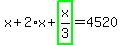 x%2B2%2Ax%2Bhighlight_green%28+x%2F3+%29=4520