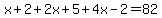 x%2B2%2B2x%2B5%2B4x-2=82