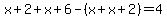 x%2B2%2Bx%2B6-%28x%2Bx%2B2%29=4