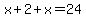x%2B2%2Bx=24