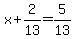 x%2B2%2F13=5%2F13