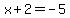 x%2B2=+-5