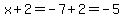 x%2B2=-7%2B2=-5