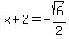 x%2B2=-sqrt%286%29%2F2