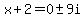 x%2B2=0%2B-+9i